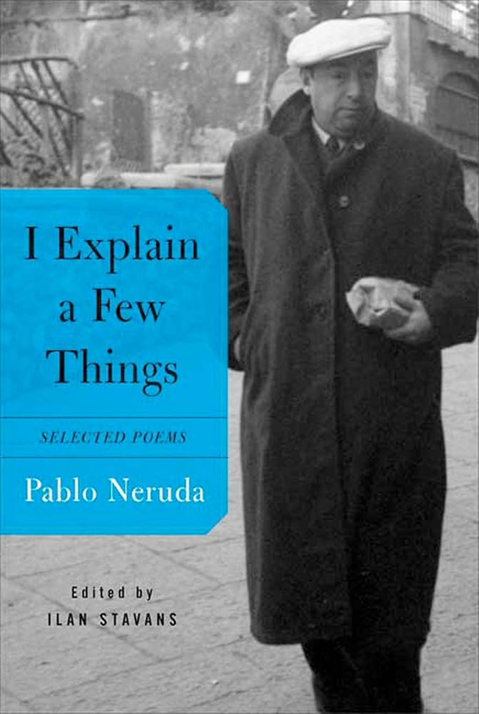 I Explain a Few Things: Selected Poems (English and Spanish Edition) cover image