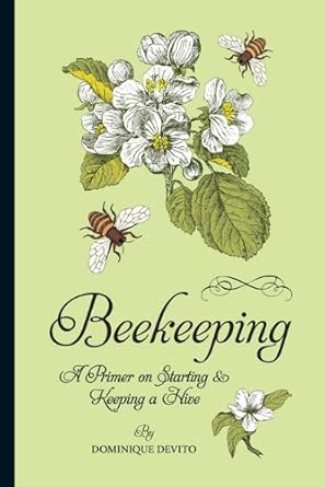 Beekeeping: A Primer on Starting & Keeping a Hive cover image