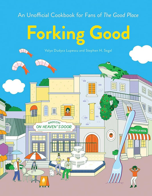 Forking Good: An Unofficial Cookbook for Fans of The Good Place cover image