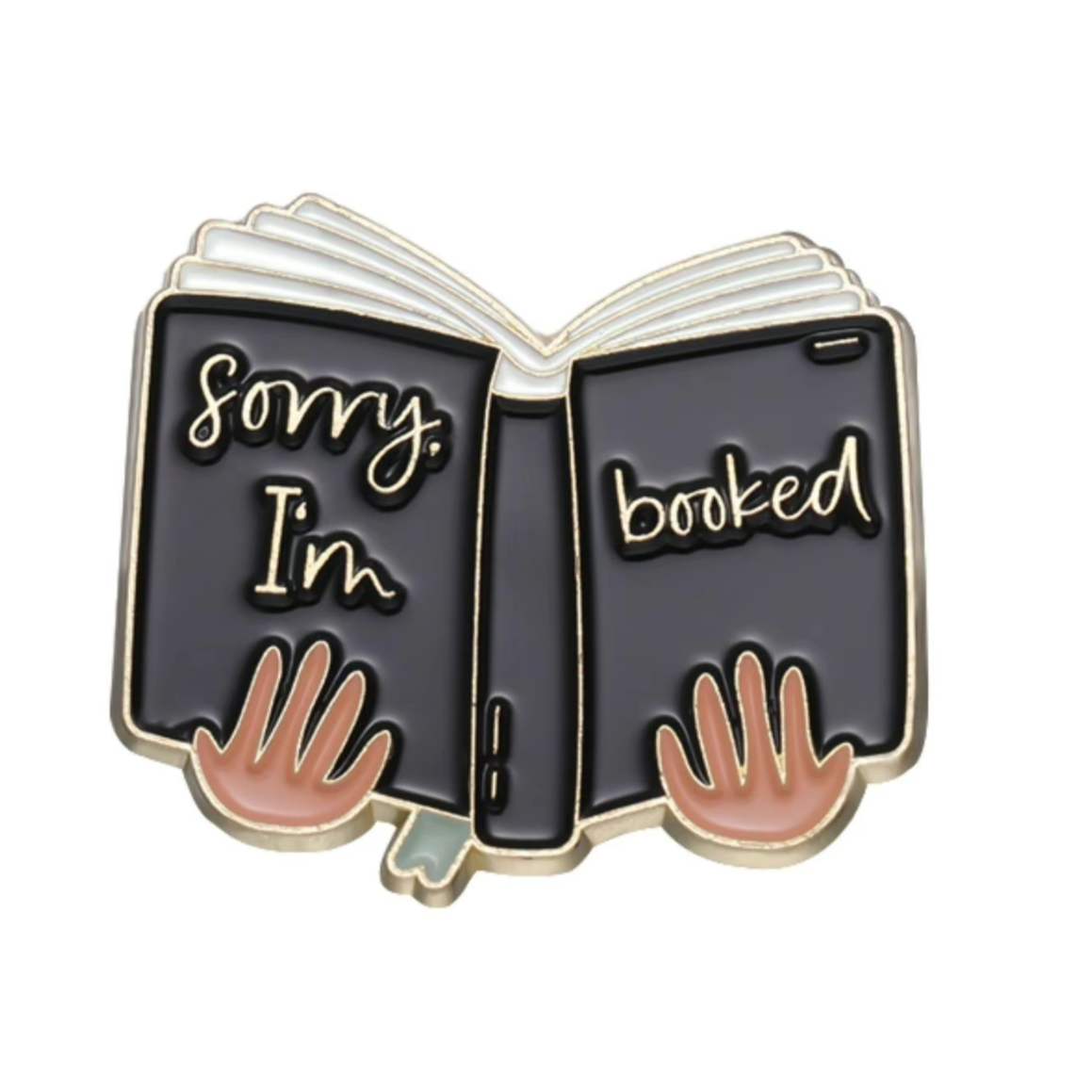 Sorry, I'm Booked Enamel Pin