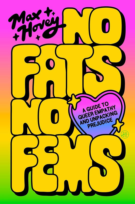 No Fats, No Fems: A Guide to Queer Empathy and Unpacking Prejudice cover image