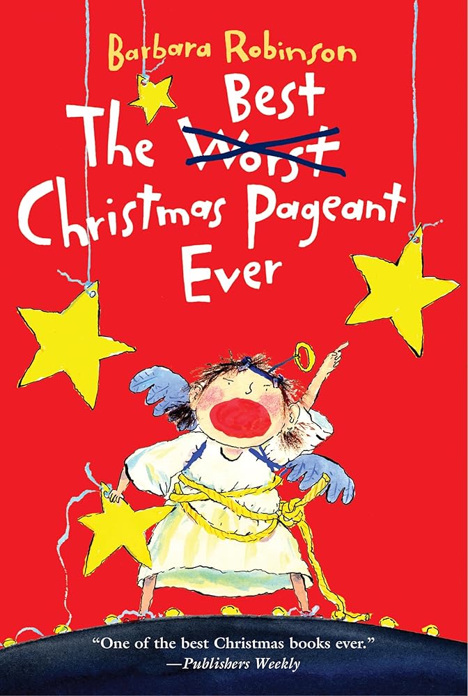 The Best Christmas Pageant Ever: An Award-Winning Holiday Classic of Laughter and Christmas Spirit―Now a Major Motion Picture from Lionsgate (The Best Ever) cover image