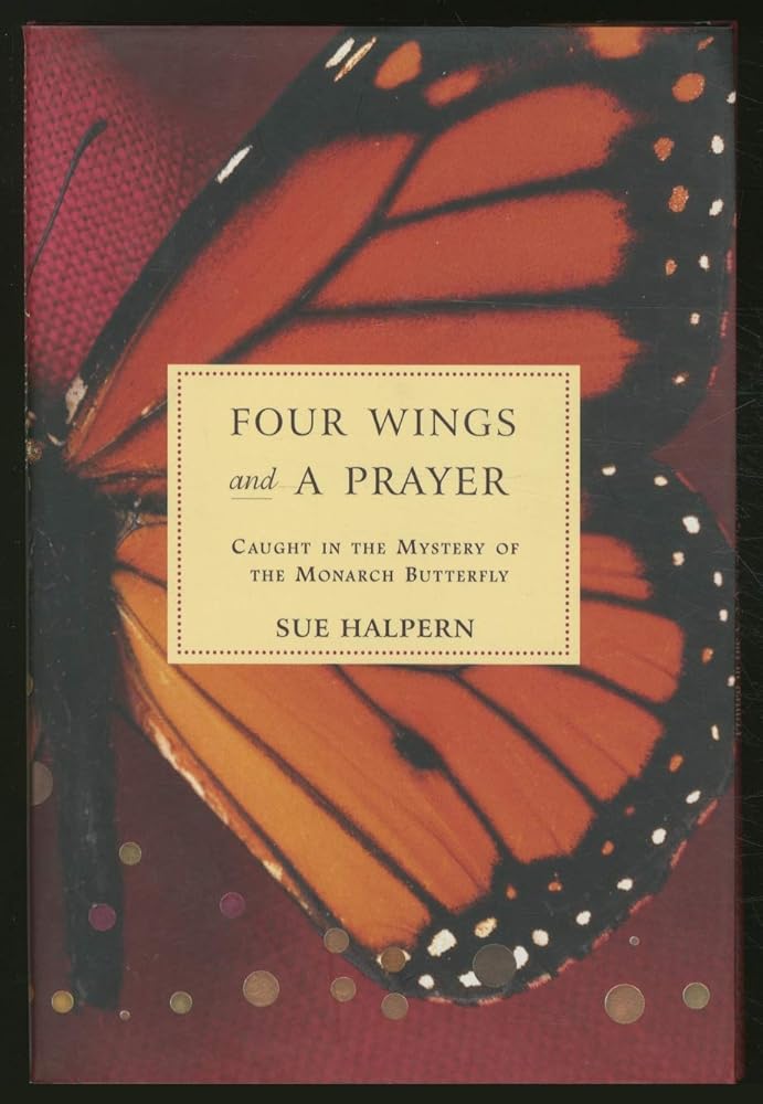 Four Wings and a Prayer: Caught in the Mystery of the Monarch Butterfly cover image