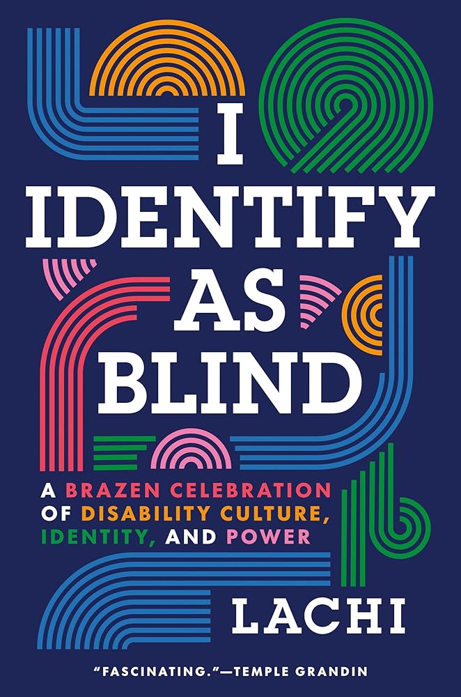 I Identify as Blind: A Brazen Celebration of Disability Culture, Identity, and Power cover image