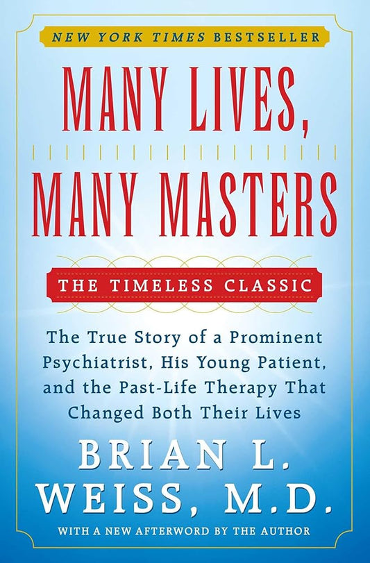 Many Lives, Many Masters: The True Story of a Prominent Psychiatrist, His Young Patient, and the Past-Life Therapy That Changed Both Their Lives cover image