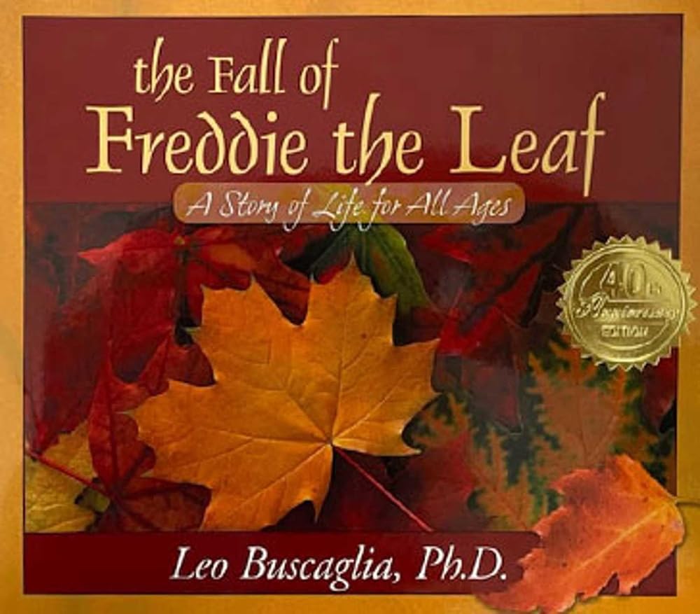 The Fall of Freddie the Leaf: A Story of Life for All Ages cover image
