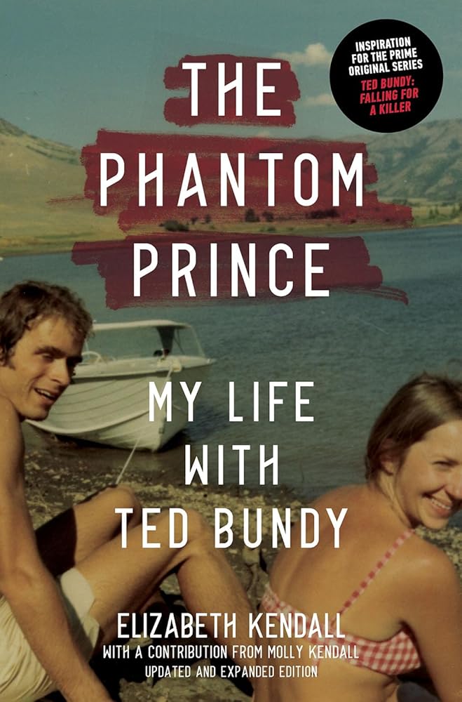 The Phantom Prince: My Life with Ted Bundy: Updated and Expanded Edition cover image