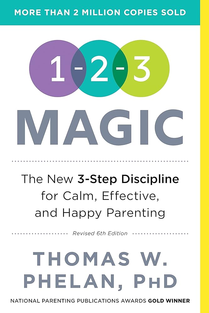 1-2-3 Magic: Gentle 3-Step Child & Toddler Discipline for Calm, Effective, and Happy Parenting (Positive Parenting Guide for Raising Happy Kids) cover image