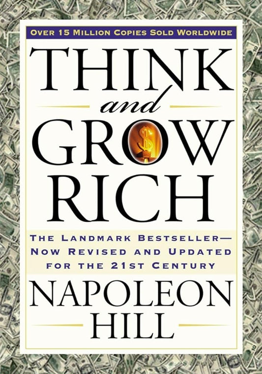 Think and Grow Rich: The Landmark Bestseller Now Revised and Updated for the 21st Century (Think and Grow Rich Series) cover image