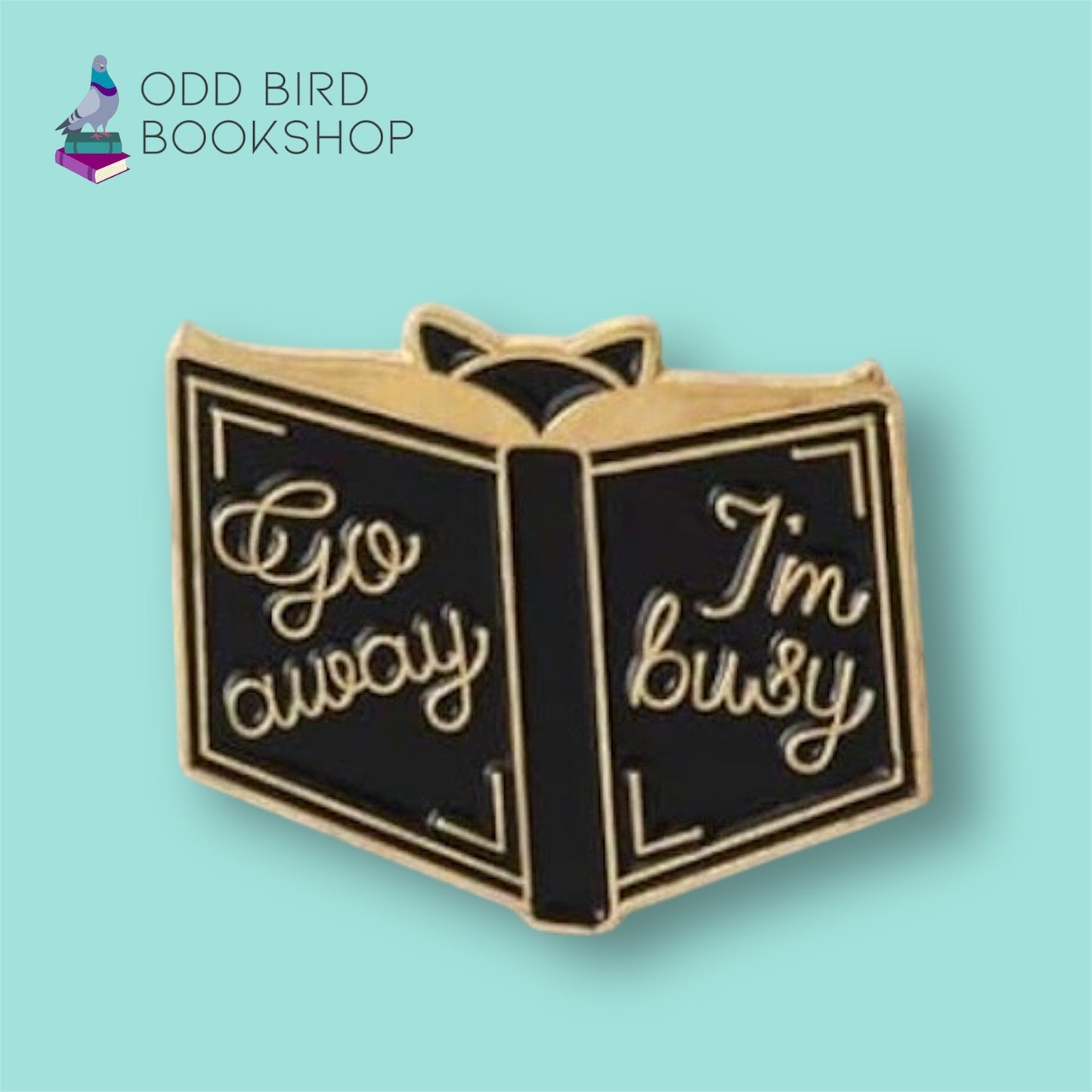 Go Away, I'm Busy Pin