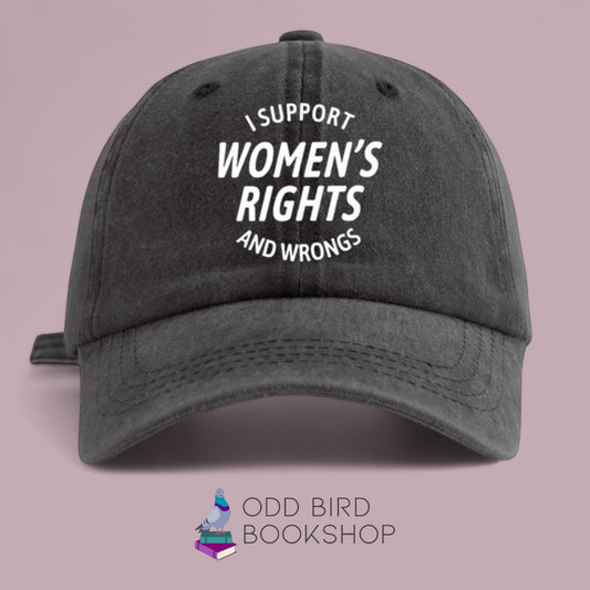 I Support Women's Rights and Wrongs Baseball Cap