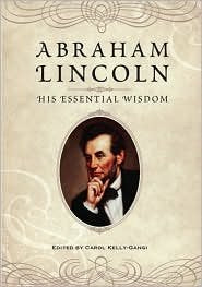 Abraham Lincoln: His Essential Wisdom