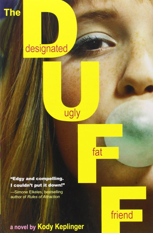 The DUFF: (Designated Ugly Fat Friend)