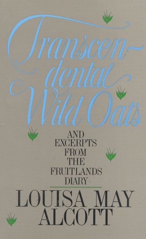 Transcendental Wild Oats and Excerpts from the Fruitlands Diary